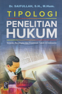 Image of Tipologi Penelitian Hukum : Sejarah, Paradigma dan Pemikiran Tokoh di Indonesia