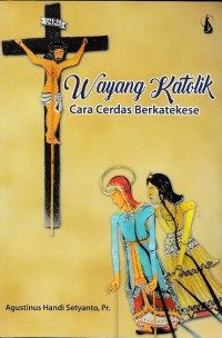 Image of Wayang Katolik : Cara Cerdas Berkatekese