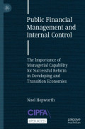 Public Financial Management and Internal Control: The Importance of Managerial Capability for Successful Reform in Developing and Transition Economies
