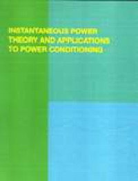 Instantaneous Power Theory And Applications To Power Conditioning