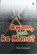 Awam, Mau Ke Mana ?