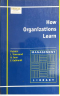 How Organizations Learn Management Library