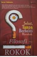 Sehat, Tanpa Berhenti Merokok - Filosofi Rokok
