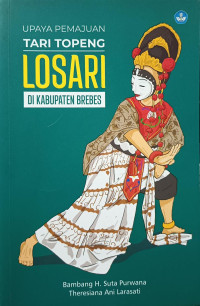 Image of Upaya Pemajuan Tari Topeng Losari DI Kabupaten Brebes