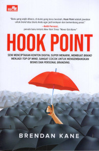 Image of Hook Point: Seni Menciptakan Konten Digital Super Menarik, Membuat Brand Menjadi Top Of Mind, Sangat Cocok Untuk Mengembangkan Bisnis Dan Personal Branding