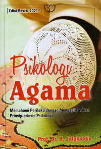Image of Psikologi Agama: Memahami Perilaku Dengan Mengaplikasikan Prinsip-Prinsip Psikologi
