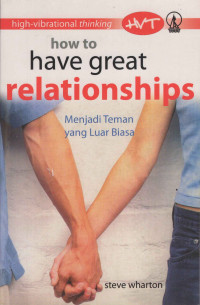 Image of How to Have Great Relationships : Menjadi Teman yang Luar Biasa