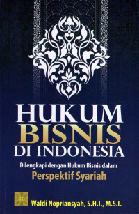 Image of Hukum Bisnis Di Indonesia - Dilengkapi Dengan Hukum Bisnis Dalam Perspektif Syariah