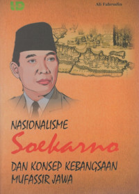 Image of Nasionalisme Soekarno dan Konsep Kebangsaan Mufassir Jawa