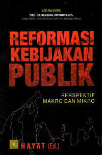 Image of Reformasi Kebijakan Publik: Perspektif Makro Dan Mikro