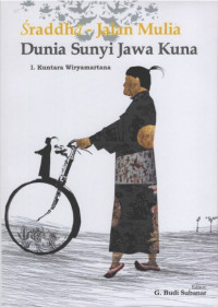 Image of Sraddha - Jalan Mulia : Dunia Sunyi Jawa Kuna