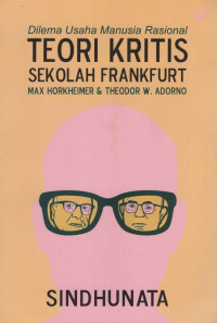 Image of Dilema Usaha Manusia Rasional : Teori Kritis Sekolah Frankfurt Max Horkheimer & Theodor W. Adorno